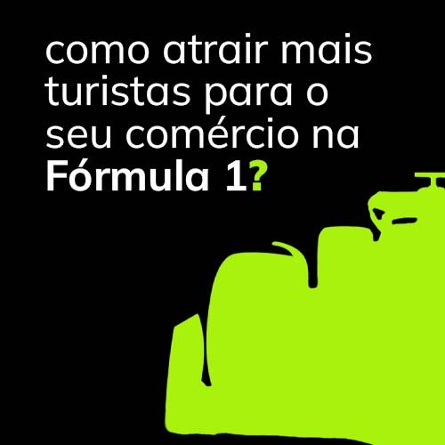 Como atrair turistas para o seu comércio na Formula 1