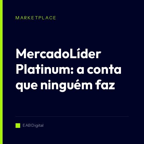 MercadoLíder Platinum: a conta que ninguém faz antes de perseguir a medalha